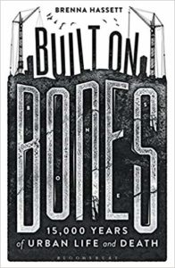 Built on Bones: 15,000 Years of Urban Life and Death cover